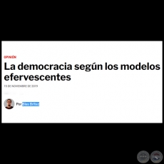 LA DEMOCRACIA SEGN LOS MODELOS EFERVESCENTES - Por BLAS BRTEZ - Viernes, 15 de Noviembre de 2019